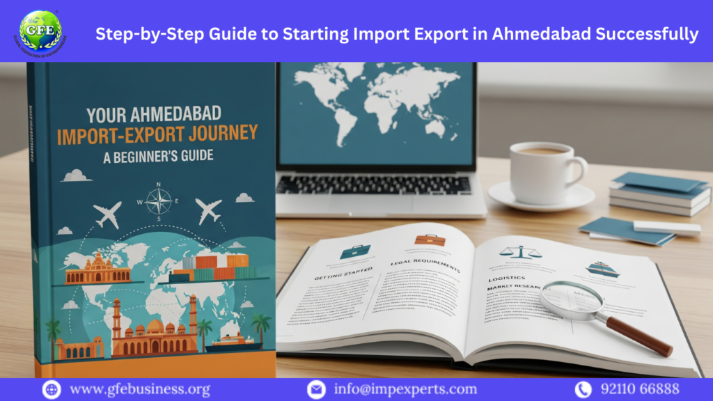 Step-by-Step Guide to Starting Import Export in Ahmedabad Successfully